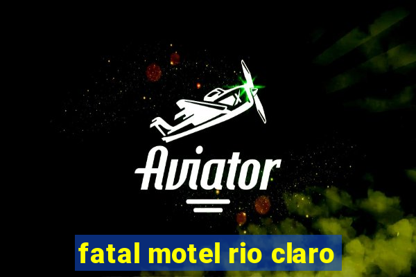 fatal motel rio claro